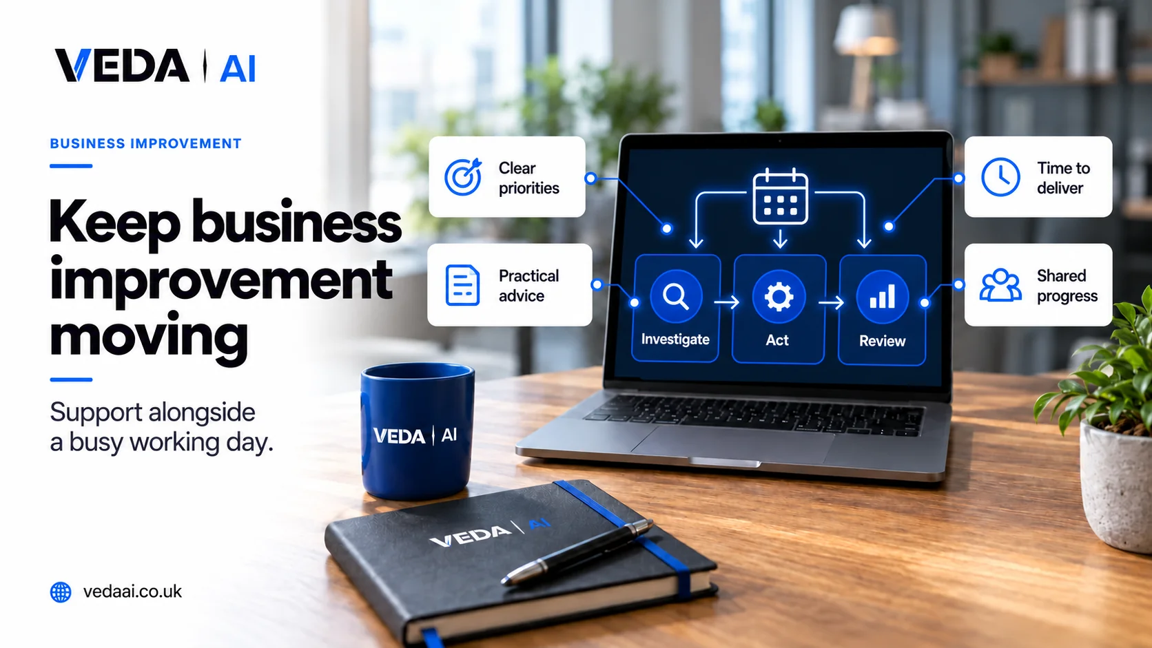Veda AI branded laptop and desk cover for Who keeps business improvement moving when you're busy running the business.